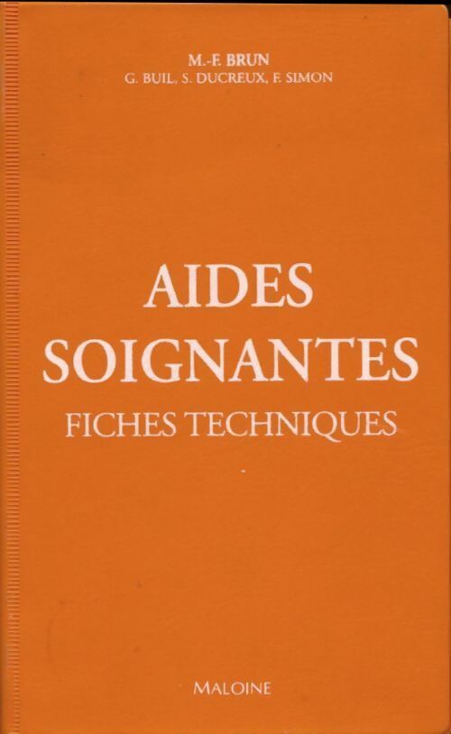 Aides-soignantes. Fiches techniques - M.-F. Brun - Poche Maloine - Livre