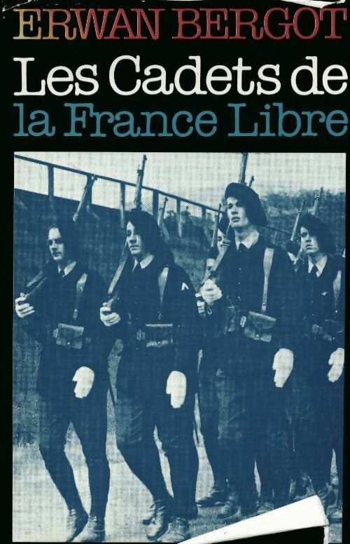 Les cadets de la France Libre - Erwan Bergot - France Loisirs GF - Livre