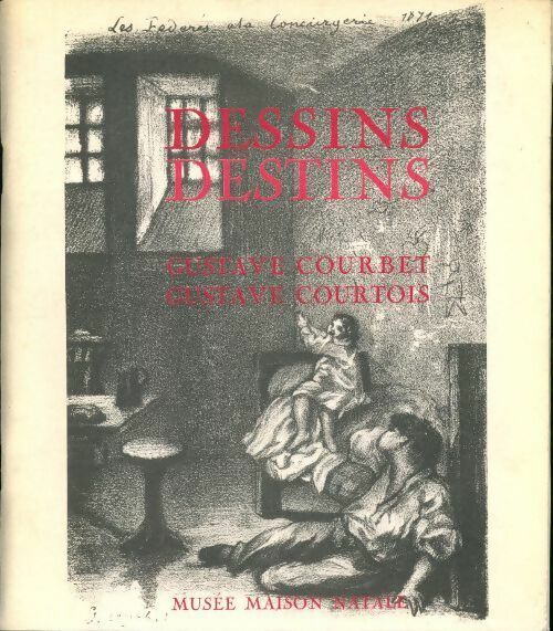Dessins destins : Juillet-août 1982 exposition - Chantal Humbert - Musée maison natale Gustave Courbet - Livre