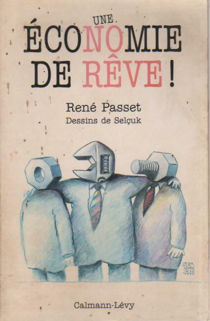 Une économie de rêve - René Passet - Calmann-Lévy GF - Livre