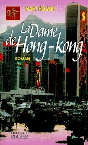 La dame de Hong-Kong - Mary Holmes - Rocher GF - Livre