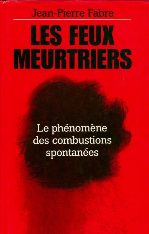 Les feux meurtriers - Jean-Pierre Fabre - France Loisirs GF - Livre