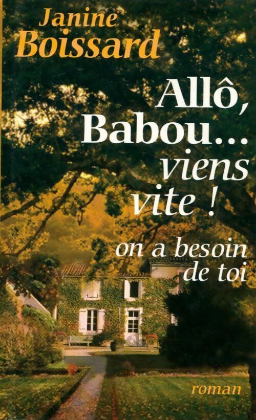 Belle-grand-mère Tome IV : Allô Babou... Viens vite ! On a besoin de toi - Janine Boissard - France Loisirs GF - Livre