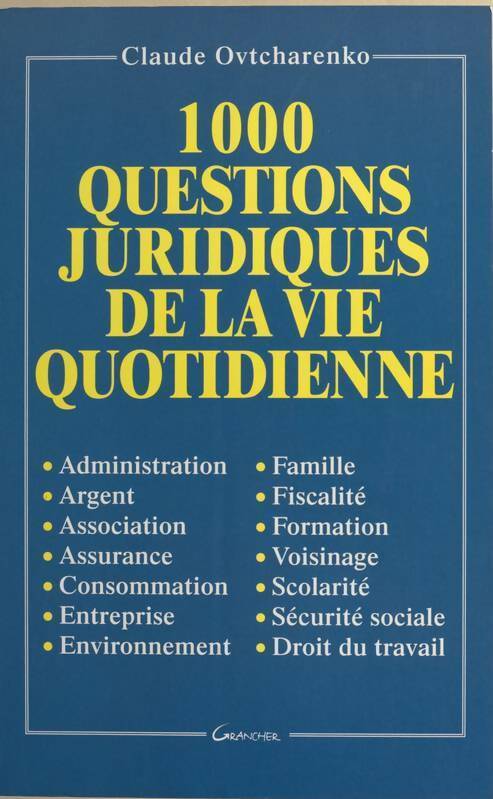 1000 questions juridiques de la vie quotidienne - Claude Ovtcharenko - Grancher GF - Livre