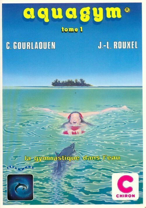 Aquagym Tome I - Christiane Gourlaouen - Chiron GF - Livre