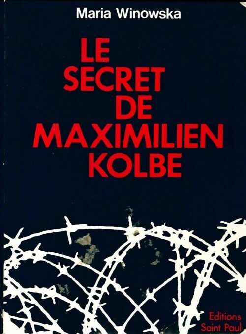 Le secret de Maximilien Kolbe - Maria Winowska - Saint Paul GF - Livre