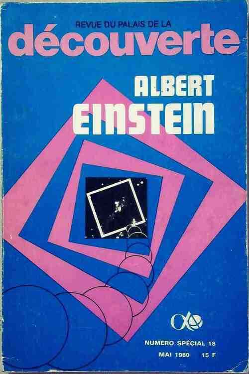 Revue du palais de la découverte n° spécial 18 : Albert Einstein - Collectif - Revue du palais de la découverte - Livre