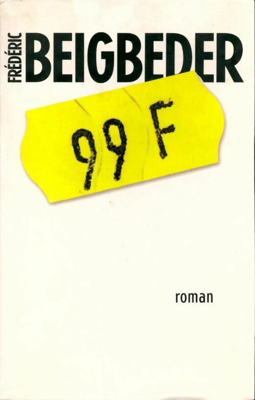 99 francs (6 EUR) - Frédéric Beigbeder - Le Grand Livre du Mois GF - Livre