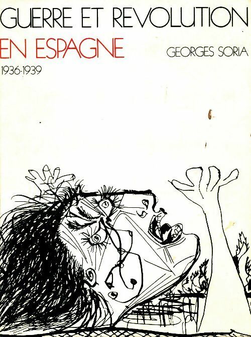 Guerre et révolution en Espagne Tome V : Le dénouement - Georges Soria - Guerre et révolution en Espagne - Livre