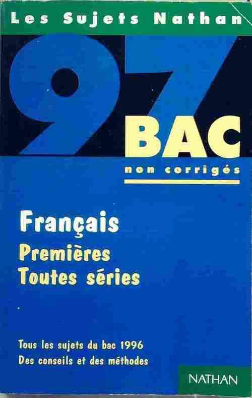 Français premières toutes séries Annales non corrigées 97 - Collectif - Sujets Nathan - Livre