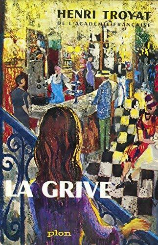 La grive - Henri Troyat - Plon GF - Livre