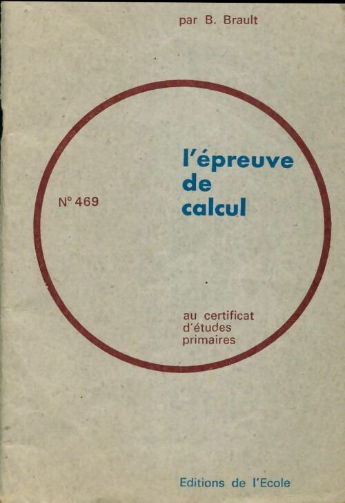 L'épreuve de calcul au certificat d'études primaires - B. Brault - Ecole poches divers - Livre