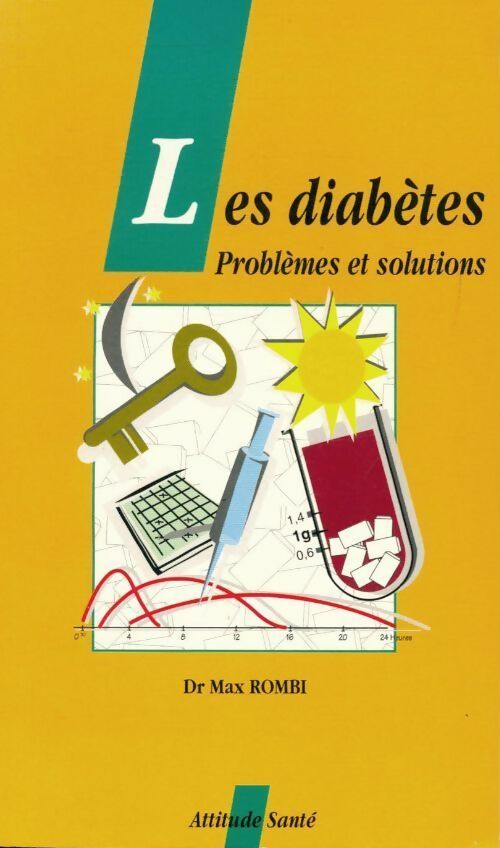 Les diabètes. Problèmes et solutions - Max Rombi - Attitude santé - Livre