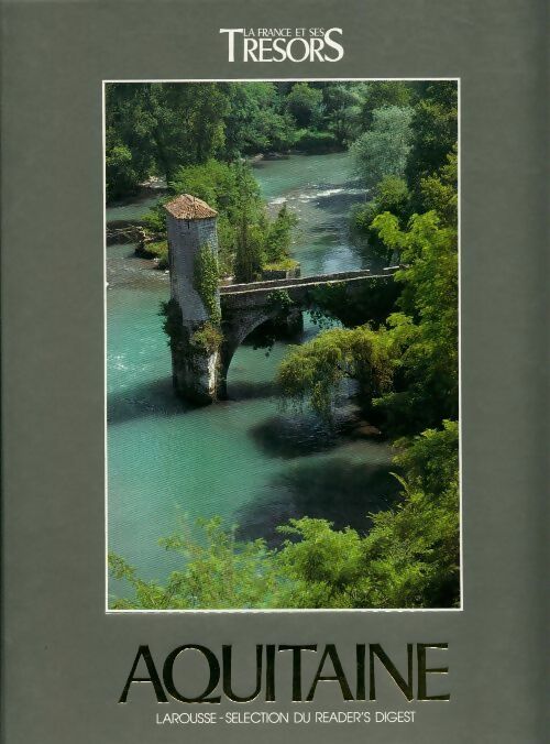 Aquitaine - Pierre Tucoo-Chala - La France et ses trésors - Livre