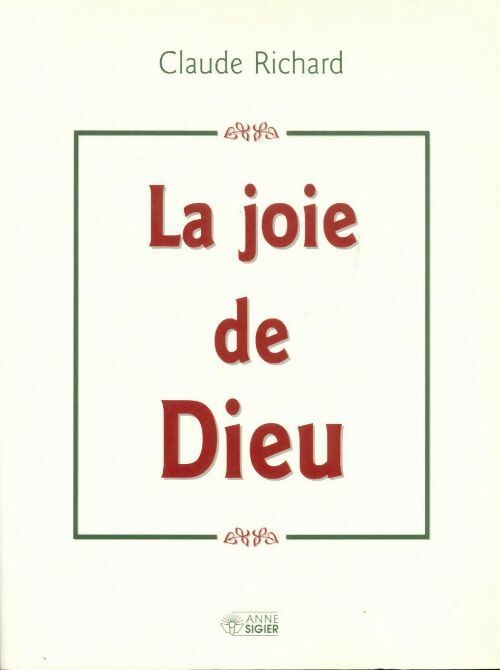 La joie de Dieu - Claude Richard - Sigier GF - Livre