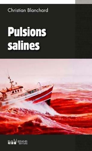 Pulsions salines - Christian Blanchard - Poche Palémon - Livre