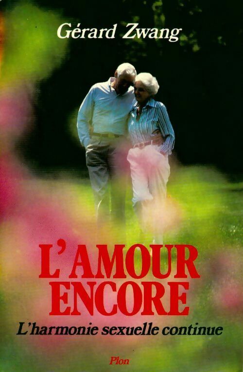 L'amour encore - Dr Gérard Zwang - Plon GF - Livre