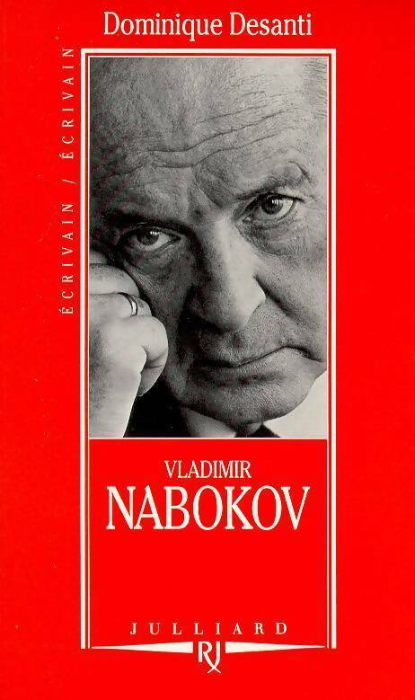 Vladimir Nabokov. Essais et rêves - Dominique Desanti - Ecrivain / Ecrivain - Livre