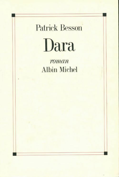 Dara - Patrick Besson - Albin Michel GF - Livre