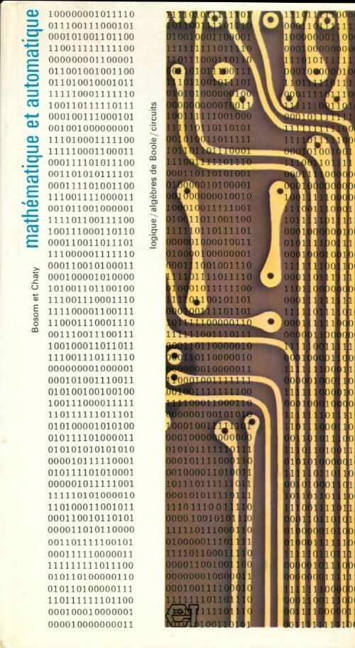 Mathématique et automatique : logique / algèbres de Boole / circuits - M Bossom ; G. Chaty - Hachette classiques - Livre