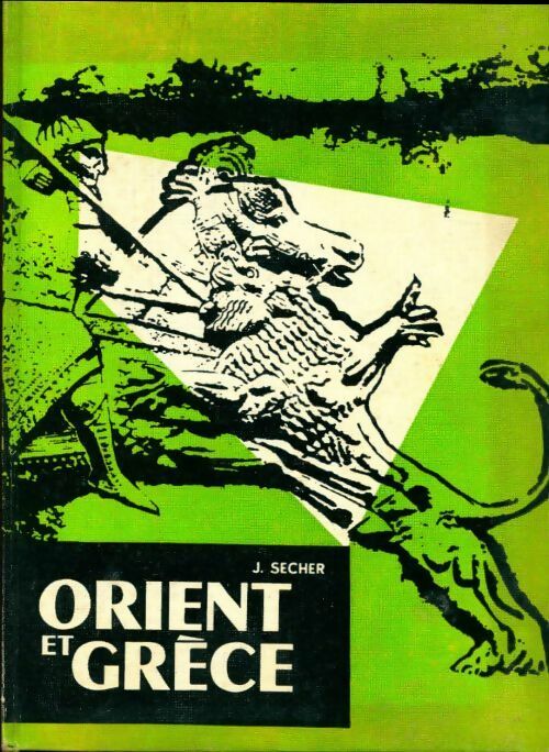 Orient et grèce 6e - J. Sécher - Gigord GF - Livre