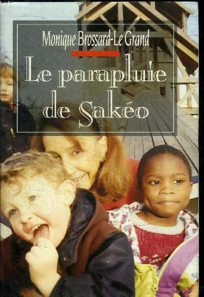 Le parapluie de Sakéo - Monique Brossard-Le Grand - Le Grand Livre du Mois GF - Livre