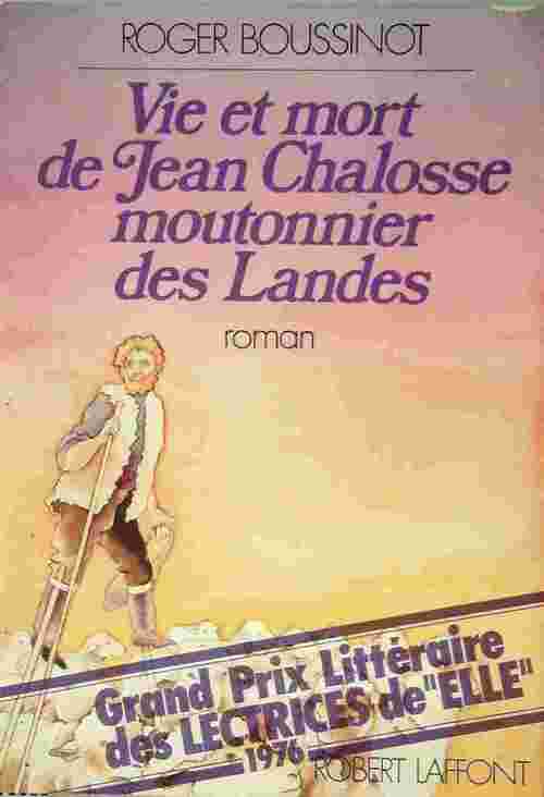Vie et mort de Jean Chalosse, moutonnier des Landes - Roger Boussinot - Laffont GF - Livre
