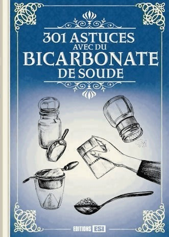 301 astuces avec du bicarbonate de soude - Elodie Baunard - ESI poche - Livre