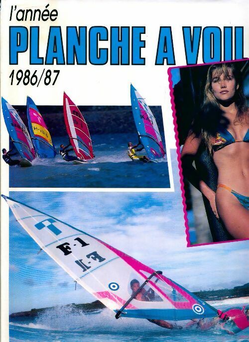 L'année Planche à voile 1986/87 - Gilles Lhote - Acla GF - Livre