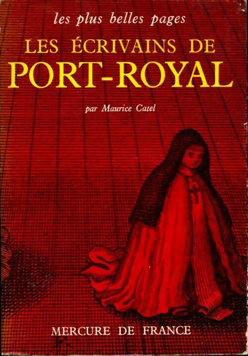 Les écrivains de Port-Royal - Maurice Catel - Mercure GF - Livre