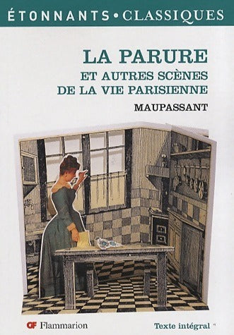 La parure et autres nouvelles - Guy De Maupassant - Etonnants classiques - Livre