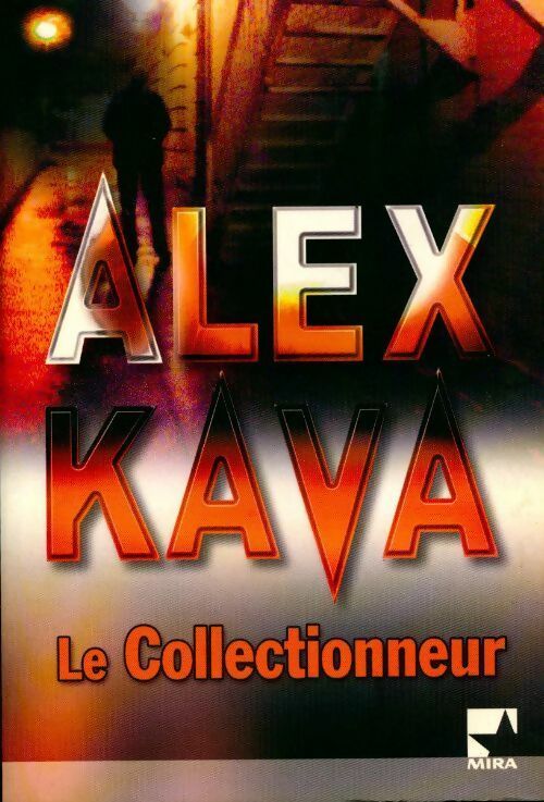 Le collectionneur - Alex Kava - Mira - Livre