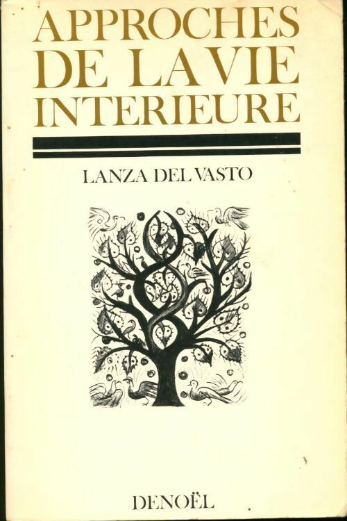 Approches de la vie intérieure - Lanza Del Vasto - Denoel GF - Livre
