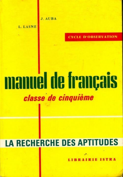 Manuel de français 5e - Laurent Lasne ; J. Auba - Istra GF - Livre