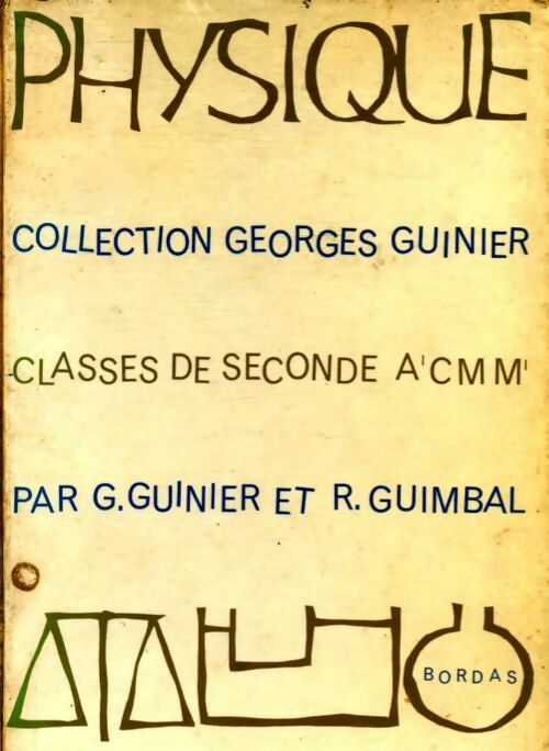 Physique seconde A', C, M, M' - G. Guinier ; Roger Guimbal - Sciences physique georges guinier - Livre