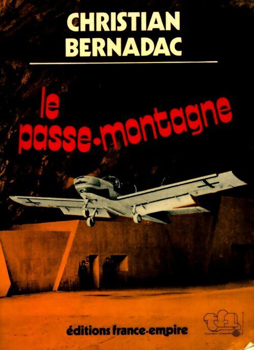 Le passe-montagne - Christian Bernadac - France-Empire GF - Livre