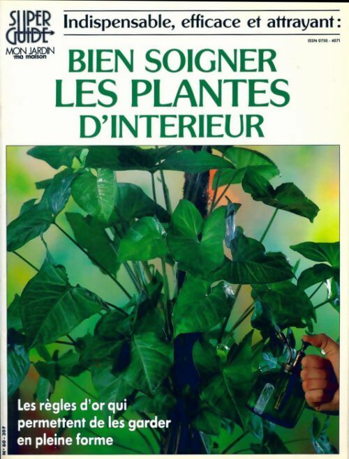 Bien soigner les plantes d'intérieur - Collectif - Super Guide - Livre