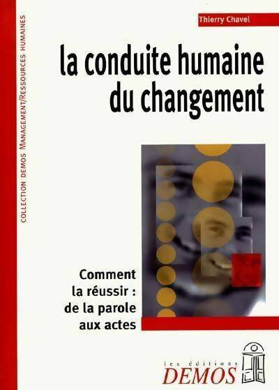 La conduite humaine du changement - Thierry Chavel - Démos management/Ressources humaines - Livre