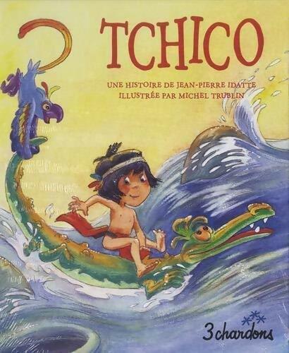 Tchico - Jean-Pierre Idatte - 3 Chardons GF - Livre