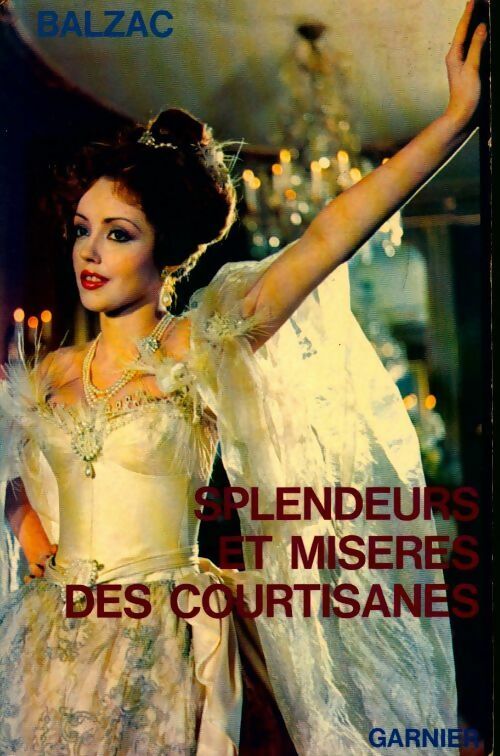 Splendeurs et misères des courtisanes - Honoré De Balzac - Garnier GF - Livre