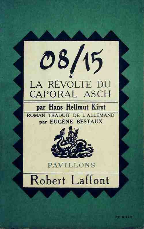 08/15 La révolte du caporal Asch - Hans Hellmut Kirst - Pavillons - Livre