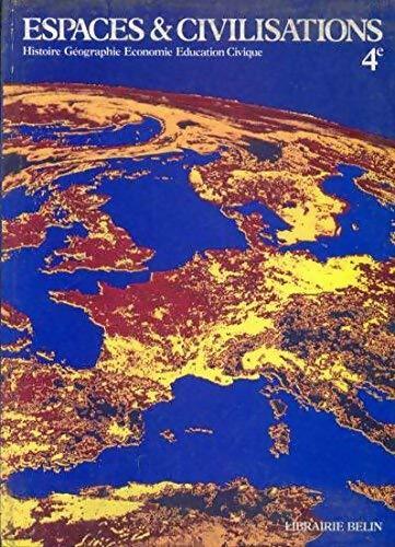 Espaces et civilisations 4e - Collectif - Belin GF - Livre