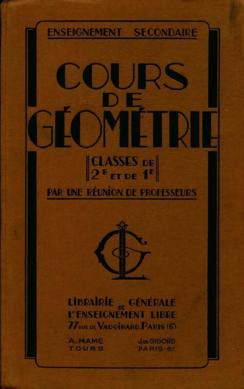Cours de géométrie seconde et première - Collectif - Librairie générale de l'enseignement libre - Livre