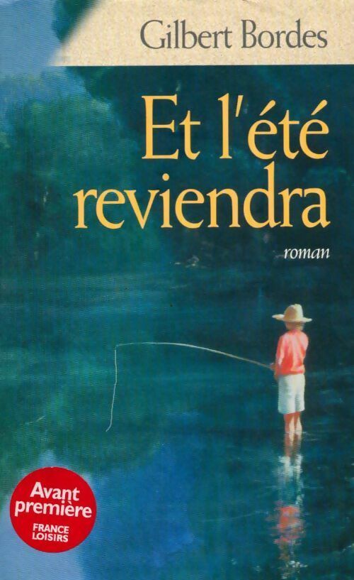Et l'été reviendra - Gilbert Bordes - France Loisirs GF - Livre