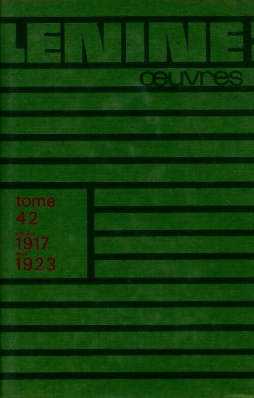 Oeuvres Tome XXXXII : octobre 1917-mars 1923 - Vladimir Illitch Lénine - Oeuvres de Lénine - Livre
