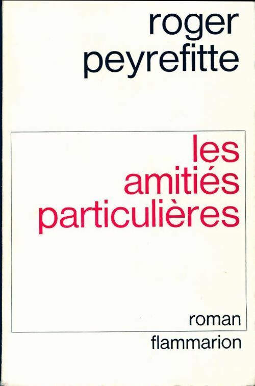 Les amitiés particulières - Roger Peyrefitte - Flammarion GF - Livre