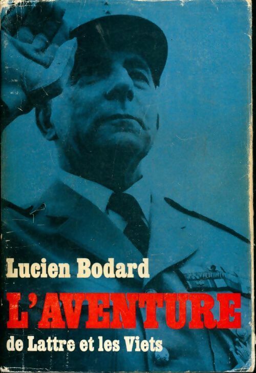 La guerre d'Indochine Tome IV : L'aventure - Lucien Bodard - L'air du temps - Livre