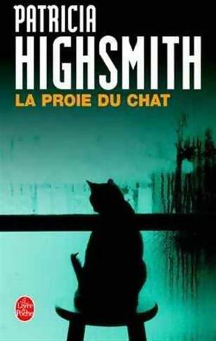 La proie du chat - Patricia Highsmith - Le Livre de Poche - Livre