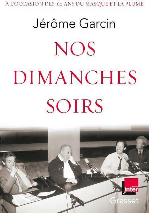 Nos dimanches soir - Jérôme Garcin - Grasset GF - Livre