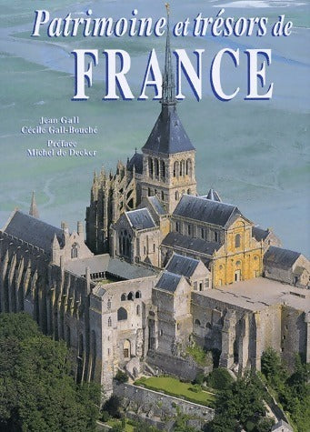 Patrimoine et trésors de France - Jean Gall - Splendeurs - Livre